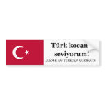 I love my Turkish husband w/English translation bumper stickers