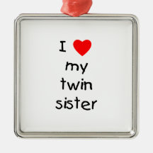 I Love My Twin Sister Christmas Ornaments