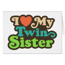 I Love My Twin Sister Greeting Cards