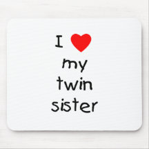 I Love My Twin Sister Mousepad
