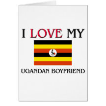 I Love My Ugandan Boyfriend Cards