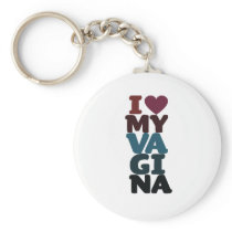 I Love my vagina Keychain