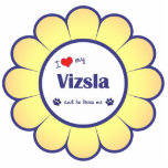 I Love My Vizsla (Male Dog) Photo Cut Out
