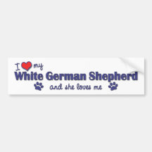 I Love My White German Shepherd (Female Dog) Bumper Sticker
