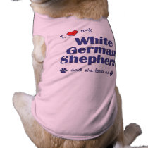 I Love My White German Shepherd (Female Dog) Pet Shirt