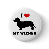 I love my wiener pinback buttons