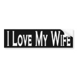 I Love My Wife  Bumper Stickers