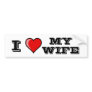 I Love My Wife Bumper Sticker