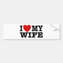 I Love My Wife Bumper Sticker