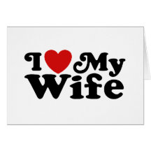 I Love My Wife Greeting Card