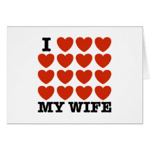 I Love My Wife Greeting Cards