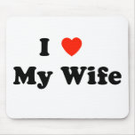 I Love My Wife Mouse Pad