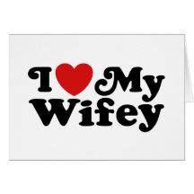 I Love My Wifey Cards