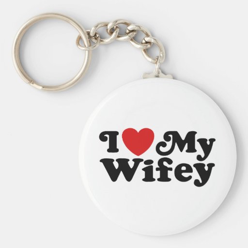 I Love My Wifey Key Chains