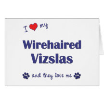 I Love My Wirehaired Vizslas (Multiple Dogs) Cards