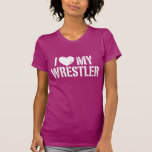 I Love My Wrestler T Shirt