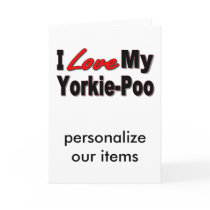 I Love My Yorkie-Poo Dog Gifts and Apparel Card