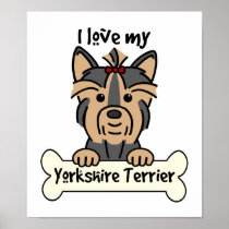 I Love My Yorkshire Terrier Poster