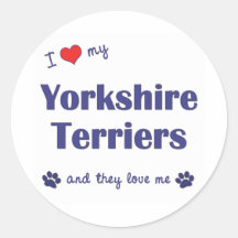 I Love My Yorkshire Terriers (Multiple Dogs) Round Sticker