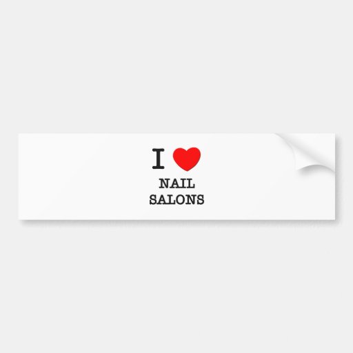 I Love Nail Salons Bumper Sticker