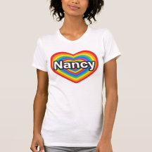 I love Nancy. I love you Nancy. Heart Tees