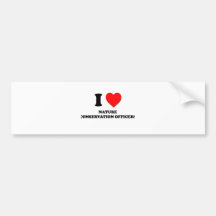 I Love Nature Conservation Officers Bumper Stickers