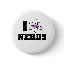 I love nerds pinback button