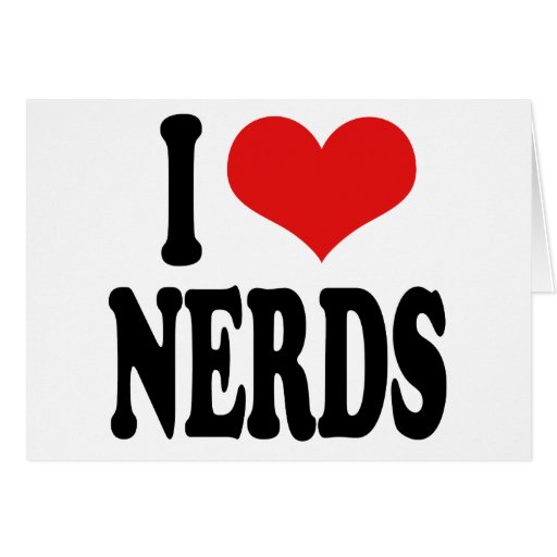 I Love Nerds Card