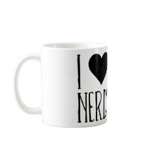 I Love Nerds Coffee Mugs