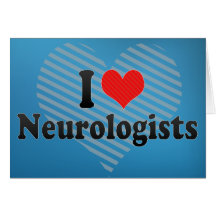 I Love Neurologists Greeting Cards