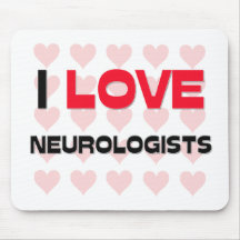 I LOVE NEUROLOGISTS MOUSE MAT