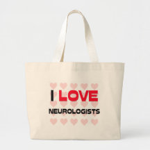 I LOVE NEUROLOGISTS TOTE BAGS