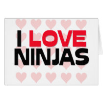 I LOVE NINJAS CARD
