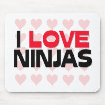 I LOVE NINJAS MOUSE PAD