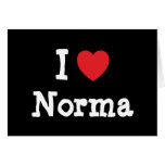 I love Norma heart T-Shirt Greeting Cards