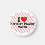 I love Northern Praying Mantis Refrigerator Magnet