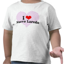 I Love Nuevo Laredo, Mexico Tee Shirt