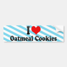 I Love Oatmeal Cookies Bumper Sticker