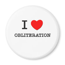 I Love Obliteration Refrigerator Magnet