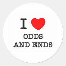 I Love Odds And Ends Round Stickers