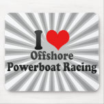 I love Offshore Powerboat Racing Mouse Pad