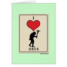 I Love Orcs Greeting Card