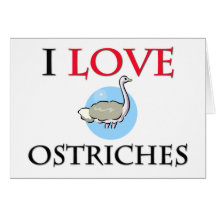 I Love Ostriches Cards