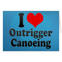 I love Outrigger Canoeing Card