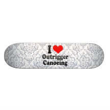I love Outrigger Canoeing Skateboards