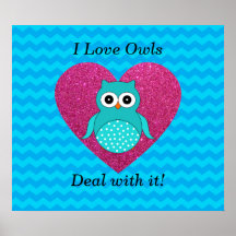 I love owls deal with it blue chevrons posters