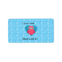I love owls deal with it! custom address label
