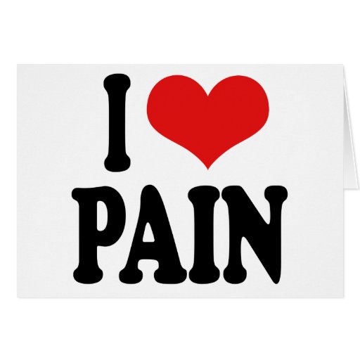 I Love Pain Greeting Card