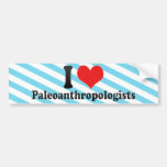 I Love Paleoanthropologists Bumper Stickers