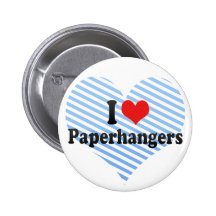 I Love Paperhangers Buttons